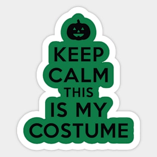 Keep Calm This IS My Costume Sticker